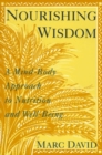 Image for Nourishing wisdom: a new understanding of eating