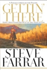 Image for Gettin&#39; there: a passage through the Psalms-- : how a man finds his way on the trail of life