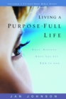 Image for Living a Purpose-Full Life: What Happens When You Say Yes to God
