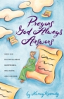 Image for Prayers God Always Answers: How His Faithfulness Surprises, Delights, and Amazes