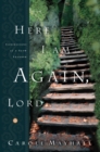 Image for Here I Am Again, Lord: Confessions of a Slow Learner