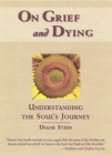 Image for On Grief and Dying: Understanding the Soul&#39;s Journey