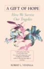 Image for Gift of Hope: How We Survive Our Tragedies