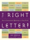 Image for The right letter: how to communicate effectively in a busy world