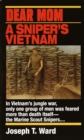 Image for Dear Mom: A Sniper&#39;s Vietnam