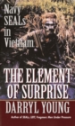 Image for Element of Surprise: Navy SEALS in Vietnam