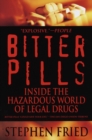 Image for Bitter Pills: Inside the Hazardous World of Legal Drugs