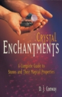 Image for Crystal enchantments: a complete guide to stones and their magical properties