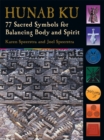 Image for Hunab Ku: 77 sacred symbols for balancing body and spirit