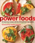 Image for Power Foods: 150 Delicious Recipes with the 38 Healthiest Ingredients.