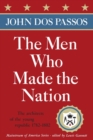 Image for Men Who Made the Nation: The architects of the young republic 1782-1802