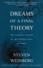Image for Dreams of a Final Theory: The Scientist&#39;s Search for the Ultimate Laws of Nature