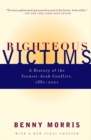 Image for Righteous victims: a history of the Zionist-Arab conflict, 1881-1999