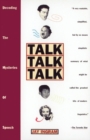Image for Talk, talk, talk: decoding the mysteries of speech