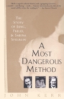 Image for A most dangerous method: the story of Jung, Freud, and Sabina Spielrein