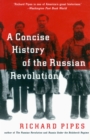 Image for A concise history of the Russian Revolution.