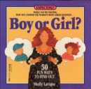 Image for Boy or Girl: 50 Fun Ways to Find Out