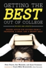 Image for Getting the best out of college: a professor, a dean, and a student tell you how to maximize your experience