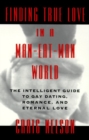 Image for Finding True Love in a Man-Eat-Man World: The Intelligent Guide to Gay Dating, Sex. Romance, and Eternal Love