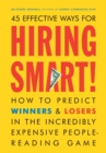 Image for Hiring smart: how to predict winners &amp; losers in the incredibly expensive people-reading game.