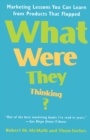 Image for What Were They Thinking?: Marketing Lessons You Can Learn from Products That Flopped