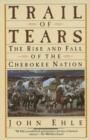 Image for Trail of tears: the rise and fall of the Cherokee nation