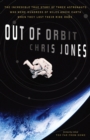 Image for Out of orbit: the true story of how three astronauts found themselves hundreds of miles above the earth with no way home
