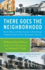Image for There Goes the Neighborhood: Racial, Ethnic, and Class Tensions in Four Chicago Neighborhoods and Their Meani ng for America
