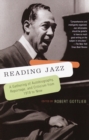 Image for Reading Jazz: A Gathering of Autobiography, Reportage, and Criticism from 1919 to Now