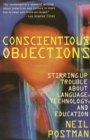 Image for Conscientious objections: stirring up trouble about language, technology, and education