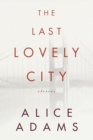 Image for The last lovely city: stories
