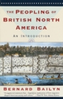 Image for The peopling of British North America: an introduction.
