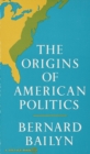 Image for Origins of American Politics