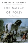 Image for The march of folly: from Troy to Vietnam