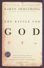 Image for The battle for God: fundamentalism in Judaism, Christianity and Islam