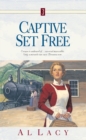 Image for Captive set free : bk. 3