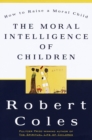 Image for The moral intelligence of children
