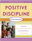 Image for Positive Discipline in the Classroom, Revised 3rd Edition: Developing Mutual Respect, Cooperation, and Responsibility in Your Classroom