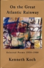 Image for On the Great Atlantic Rainway: Selected Poems 1950-1988