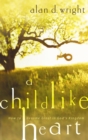 Image for Childlike Heart: How to Become Great in God&#39;s Kingdom