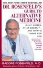 Image for Dr. Rosenfeld&#39;s Guide to Alternative Medicine: What Works, What Doesn&#39;t--and What&#39;s Right for You