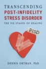 Image for Transcending post-infidelity stress disorder: the six stages of healing