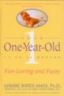 Image for Your One-Year-Old: The Fun-Loving, Fussy 12-To 24-Month-Old