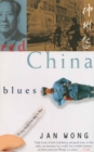 Image for Red China Blues: My Long March From Mao to Now
