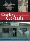 Image for Cowboy cocktails: boot scootin&#39; beverages and tasty vittles from the wild west