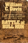 Image for Battle at Bull Run: a history of the first major campaign of the Civil War