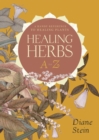 Image for Healing herbs A to Z: a handy reference