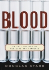 Image for Blood: an epic history of medicine and commerce