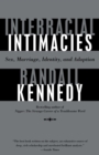 Image for Interracial intimacies: sex, marriage, identity, and adoption