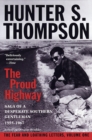 Image for The proud highway: saga of a desperate southern gentleman, 1955-1967